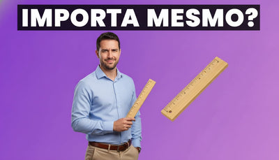 Tamanho Importa? A Insegurança Masculina Nº 1 Respondida com Dados