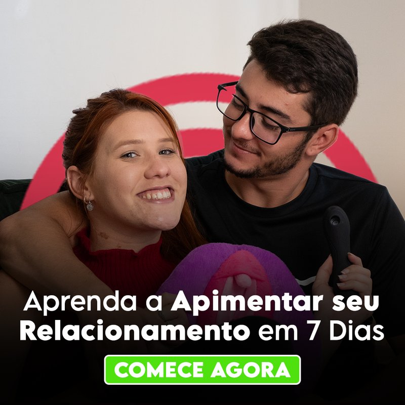 Aprenda a Apimentar seu Relacionamento em 7 Dias