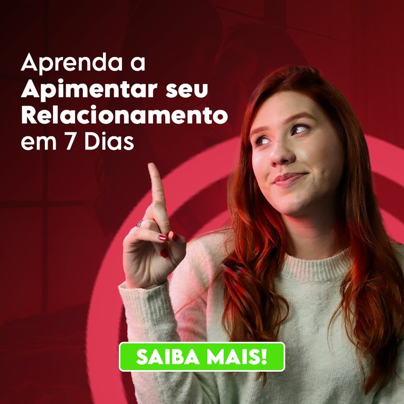 Aprenda a Apimentar seu Relacionamento em 7 Dias