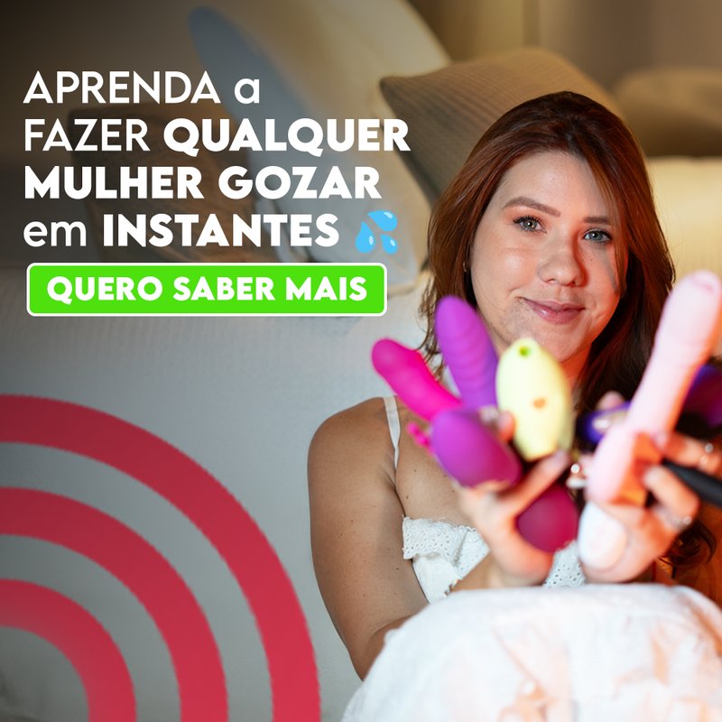 Aprenda a Fazer Qualquer Mulher Gozar