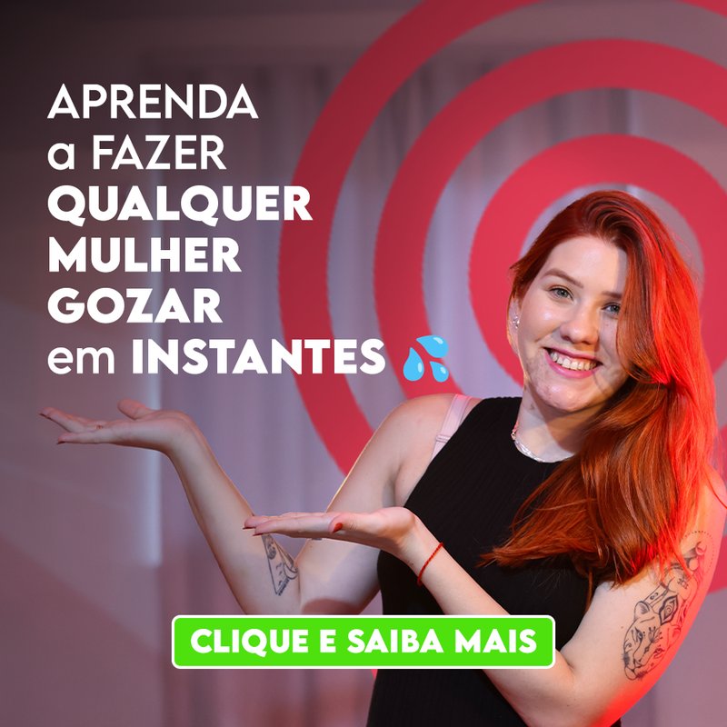 Aprenda a Fazer Qualquer Mulher Gozar